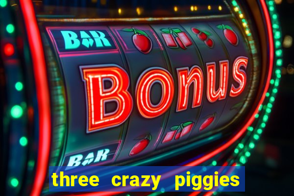 three crazy piggies onde jogar