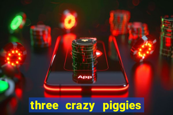 three crazy piggies onde jogar