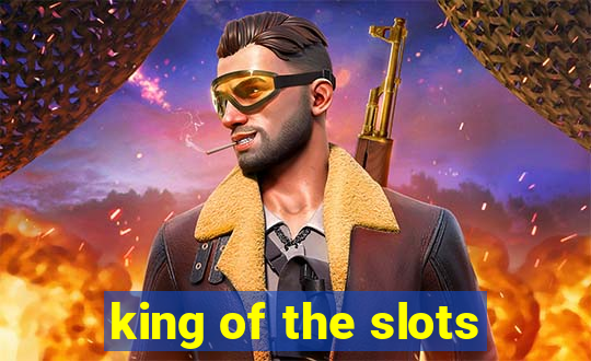 king of the slots