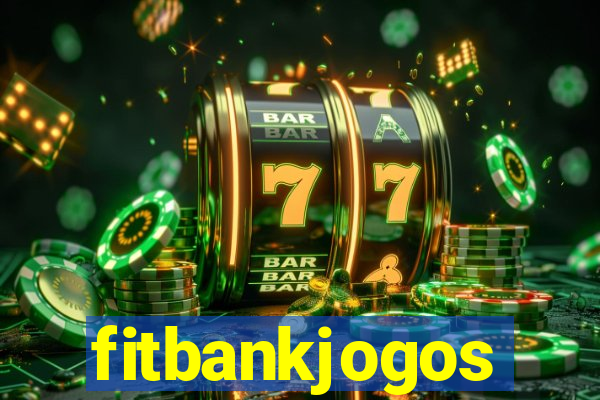 fitbankjogos