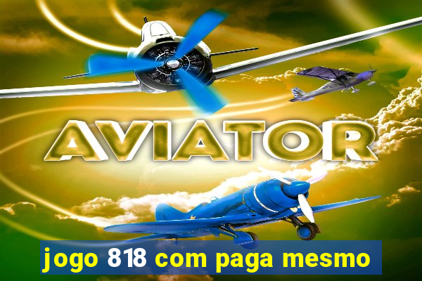 jogo 818 com paga mesmo