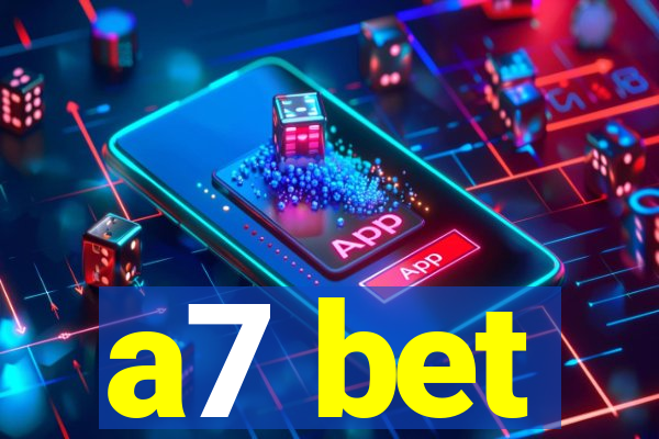 a7 bet