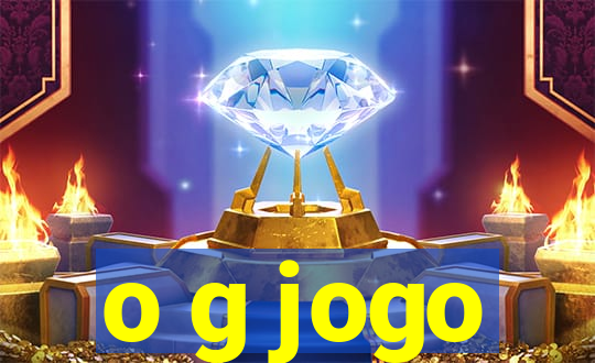 o g jogo