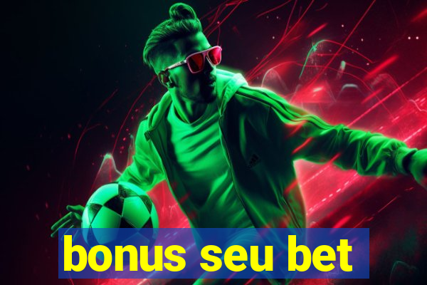 bonus seu bet