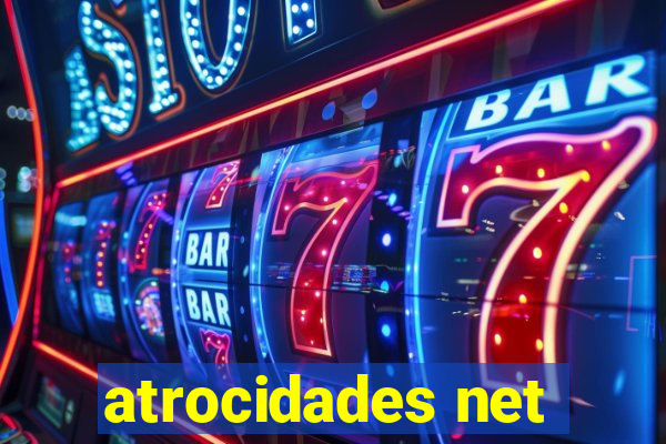 atrocidades net