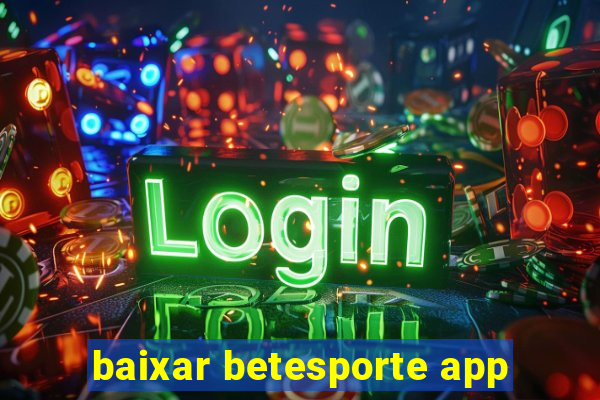 baixar betesporte app