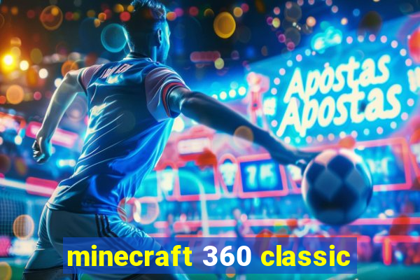 minecraft 360 classic