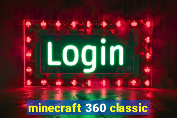 minecraft 360 classic