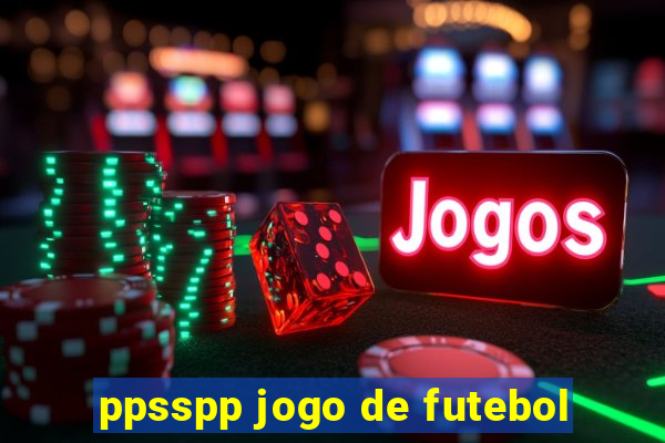 ppsspp jogo de futebol