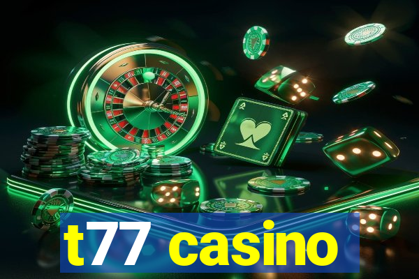 t77 casino