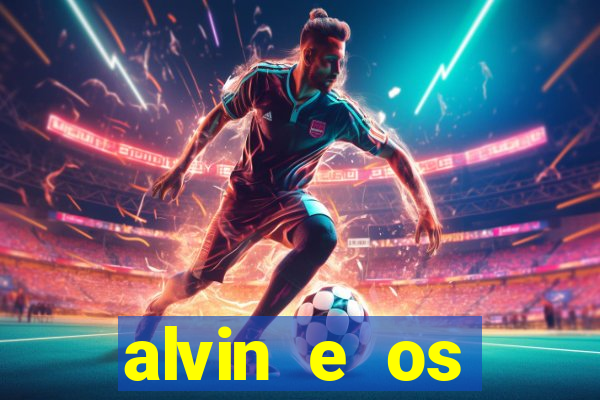 alvin e os esquilos redecanais