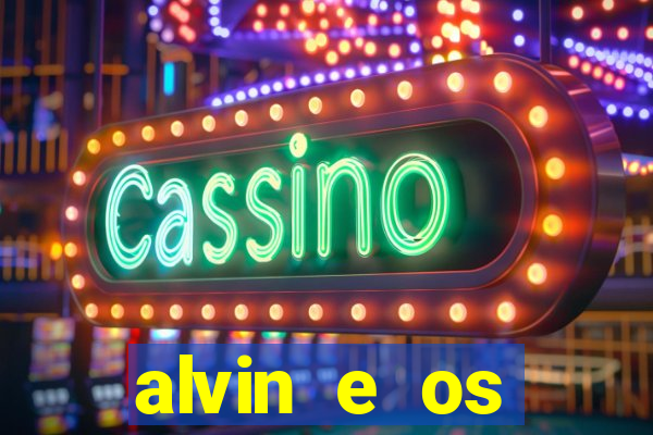 alvin e os esquilos redecanais