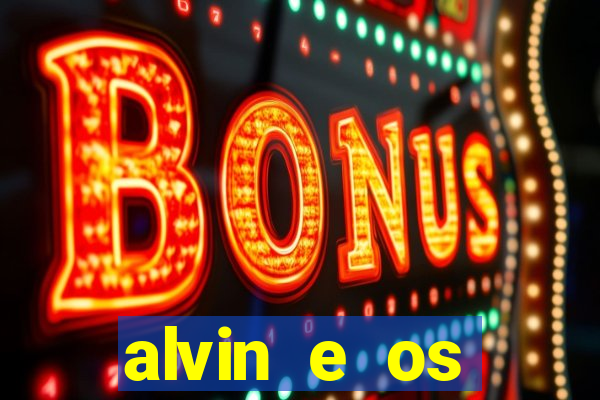 alvin e os esquilos redecanais