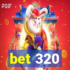 bet 320