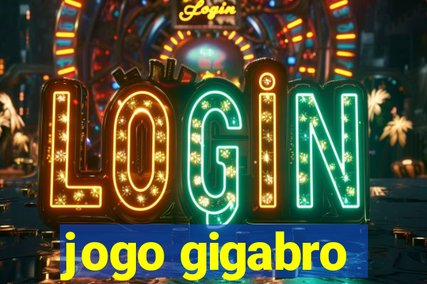 jogo gigabro