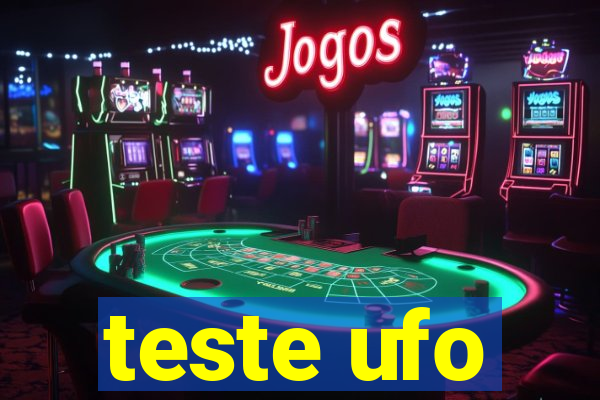 teste ufo