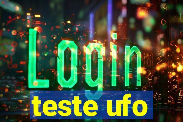 teste ufo