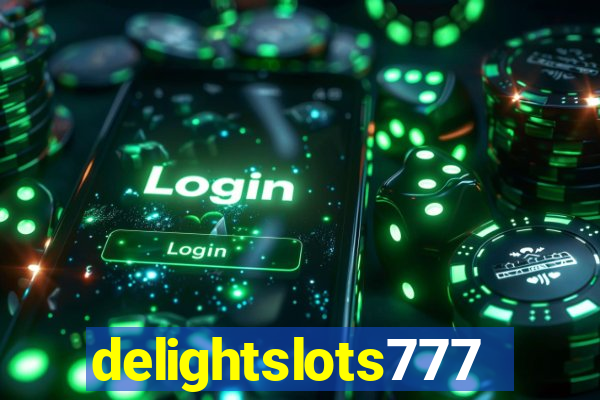 delightslots777