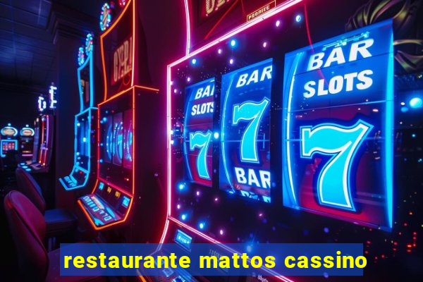 restaurante mattos cassino