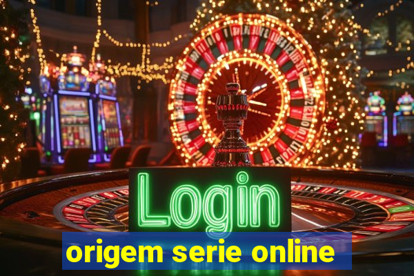 origem serie online