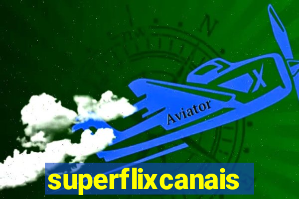 superflixcanais