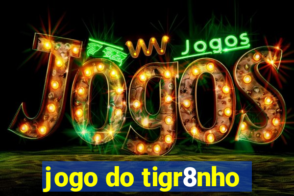 jogo do tigr8nho