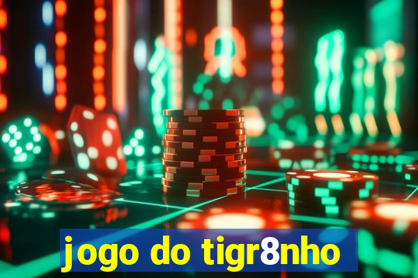 jogo do tigr8nho