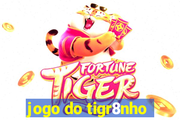 jogo do tigr8nho