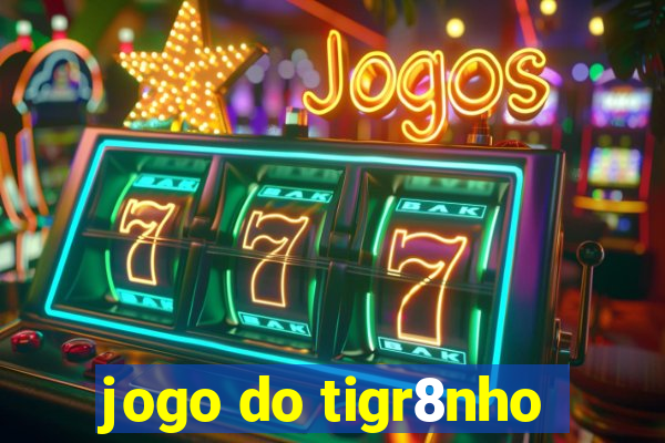 jogo do tigr8nho