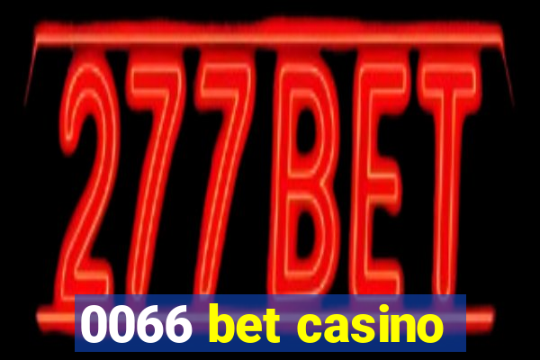 0066 bet casino