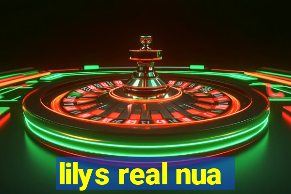 lilys real nua