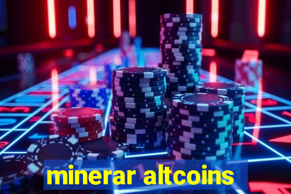 minerar altcoins