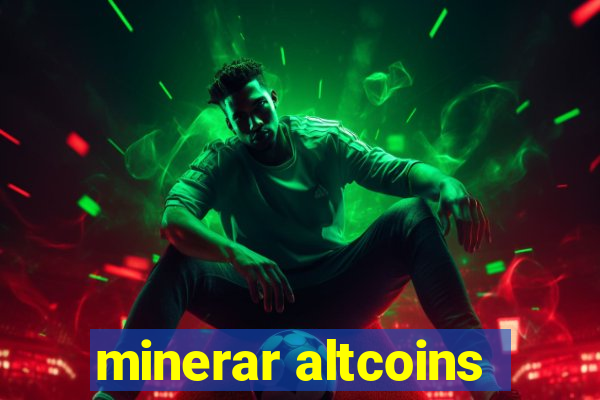 minerar altcoins