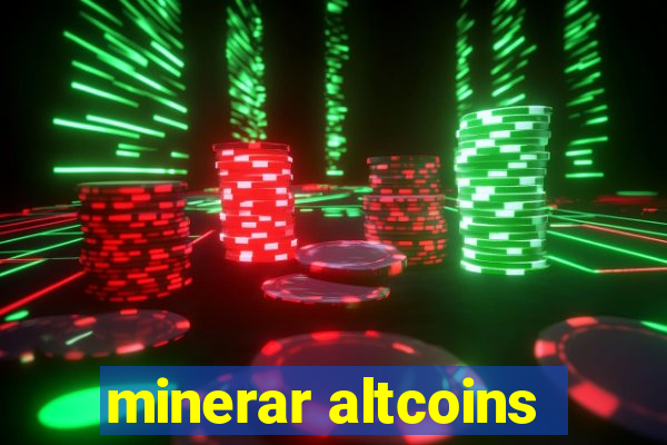 minerar altcoins