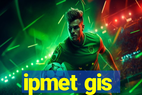 ipmet gis