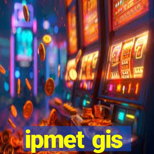 ipmet gis