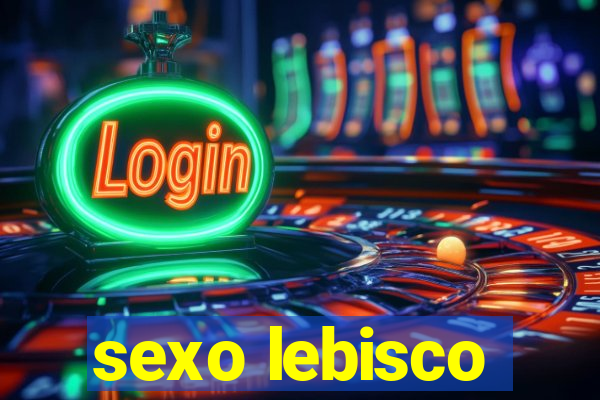 sexo lebisco