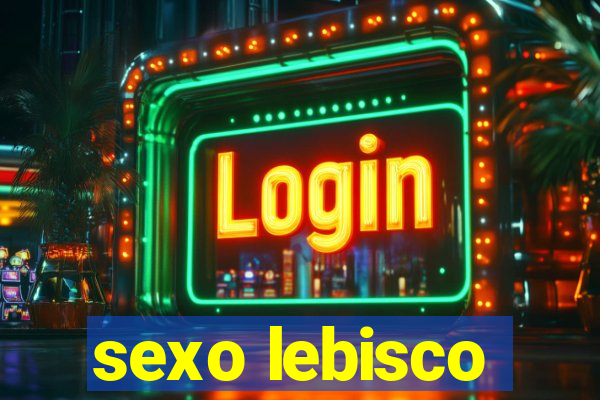 sexo lebisco