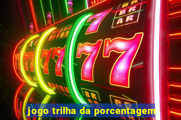 jogo trilha da porcentagem