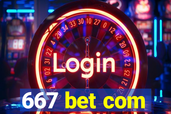 667 bet com