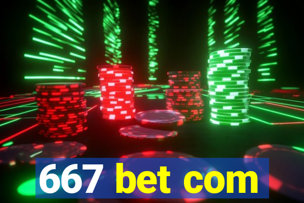 667 bet com