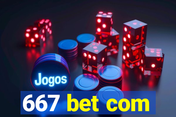 667 bet com