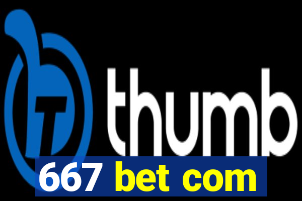 667 bet com