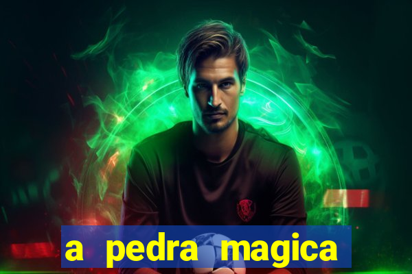 a pedra magica filme completo dublado gratis