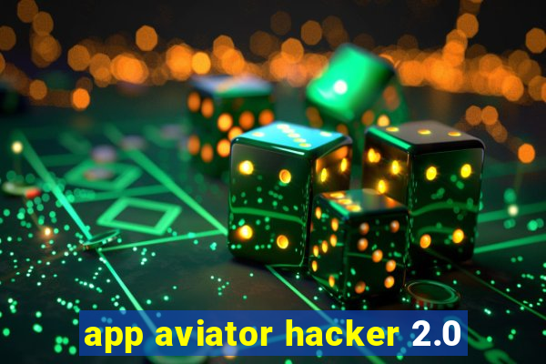 app aviator hacker 2.0