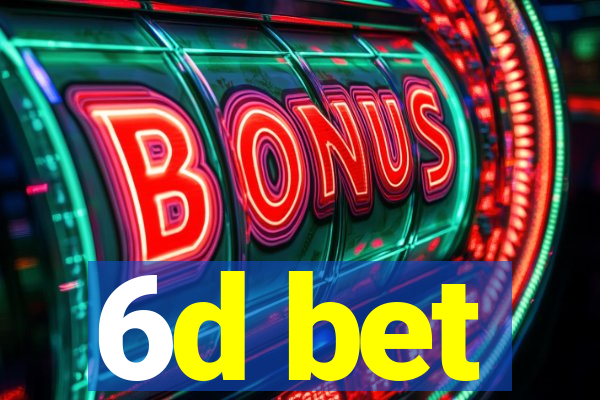 6d bet