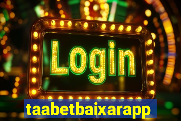 taabetbaixarapp