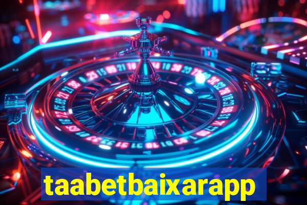 taabetbaixarapp