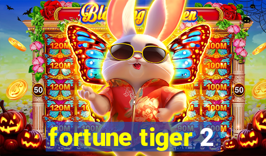 fortune tiger 2