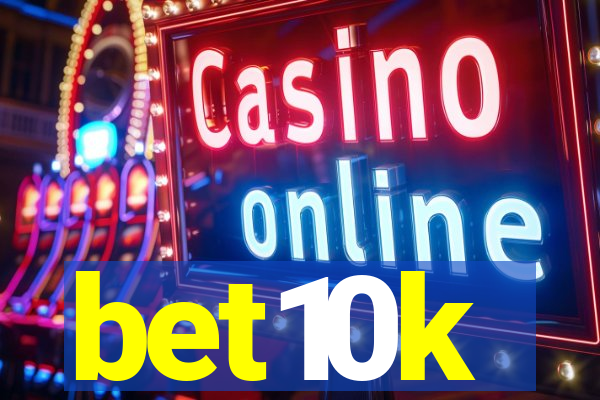 bet10k